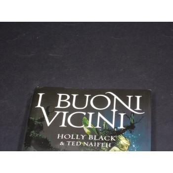 I BUONI VICINI di Holly Black e Ted Naifeh Libri 1/2 (Rizzoli 2011 Prima edizione)